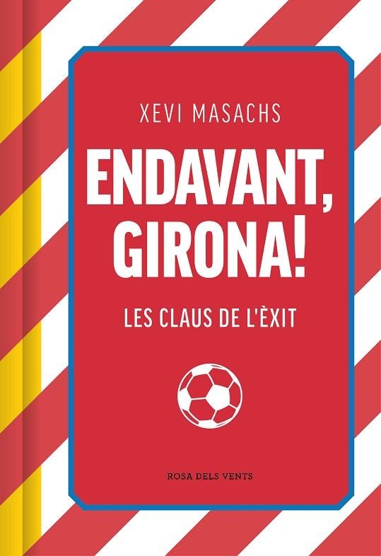 ENDAVANT, GIRONA! | 9788419756558 | MASACHS, XEVI | Llibreria Online de Banyoles | Comprar llibres en català i castellà online