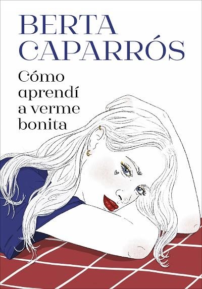 CÓMO APRENDÍ A VERME BONITA | 9788419848161 | CAPARRÓS, BERTA | Llibreria Online de Banyoles | Comprar llibres en català i castellà online