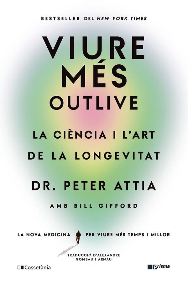 VIURE MÉS | 9788413563572 | GIFFORD, BILL/ATTIA, PETER | Llibreria Online de Banyoles | Comprar llibres en català i castellà online