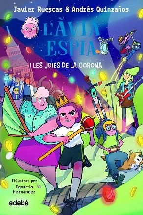 ÀVIA ESPIA I LES JOIES DE LA CORONA, L' | 9788468362496 | RUESCAS, JAVIER/QUINZAÑOS, ANDRÉS | Llibreria Online de Banyoles | Comprar llibres en català i castellà online