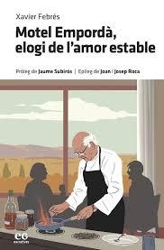 MOTEL EMPORDÀ, ELOGI DE L'AMOR ESTABLE | 9788419292254 | FEBRÉS VERDÚ, XAVIER | Llibreria Online de Banyoles | Comprar llibres en català i castellà online