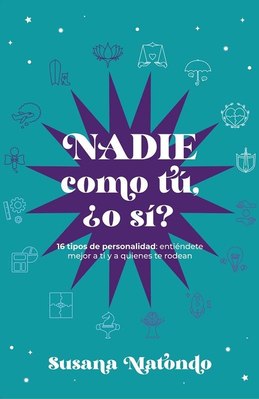 NADIE COMO TÚ ¿O SÍ? - 16 TIPOS DE PERSONALIDAD: ENTIÉNDETE MEJOR A TI Y QUIENES | 9788419467294 | MATONDO, SUSANA | Llibreria Online de Banyoles | Comprar llibres en català i castellà online