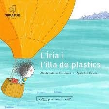 L'ÍRIA I L'ILLA DELS PLÀSTICS | 9788412702859 | SALAZAR GUTIÉRREZ, ALEIDA/GIL CAPETA ÀGATA | Llibreria Online de Banyoles | Comprar llibres en català i castellà online