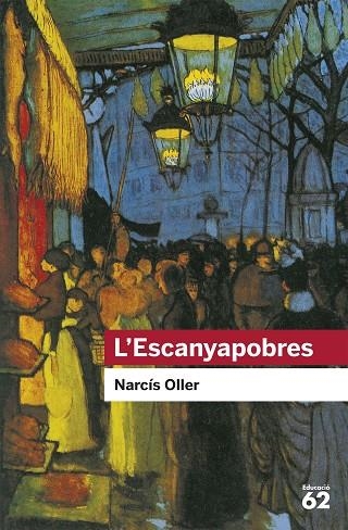 L'ESCANYAPOBRES | 9788492672455 | OLLER I MORAGAS, NARCÍS | Llibreria Online de Banyoles | Comprar llibres en català i castellà online