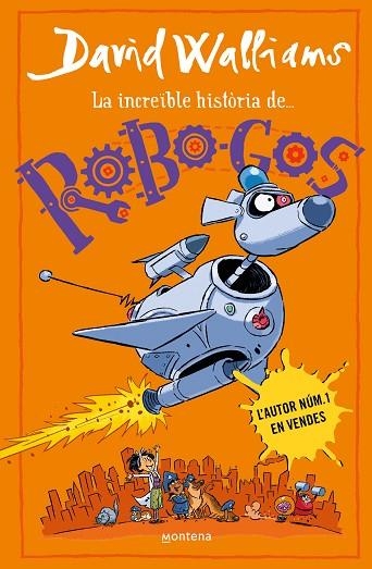 INCREÏBLE HISTÒRIA DE... ROBO-GOS, LA | 9788419848895 | WALLIAMS, DAVID | Llibreria Online de Banyoles | Comprar llibres en català i castellà online