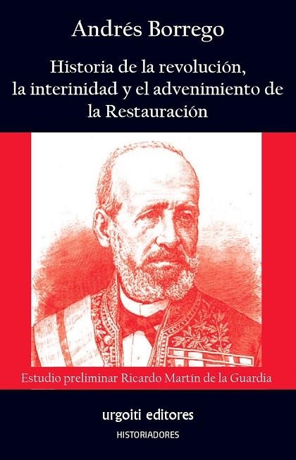 HISTORIA DE LA REVOLUCIÓN, LA INTERINIDAD Y EL ADVENIMIENTO DE LA RESTAURACIÓN | 9788412693508 | BORREGO MORENO, ANDRÉS/MARTÍN DE LA GUARDIA, RICARDO | Llibreria Online de Banyoles | Comprar llibres en català i castellà online