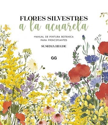 FLORES SILVESTRES A LA ACUARELA | 9788425234927 | HEGDE, SUSHMA | Llibreria Online de Banyoles | Comprar llibres en català i castellà online