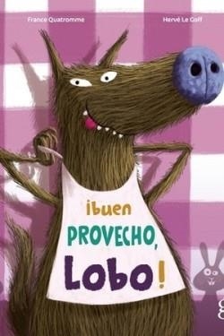 ¡BUEN PROVECHO, LOBO! | 9788412504699 | QUATROMME, FRANCE / LE GOLF, HERVÉ | Llibreria Online de Banyoles | Comprar llibres en català i castellà online