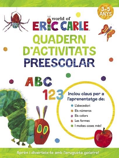 QUADERN D'ACTIVITATS PREESCOLAR (COL·LECCIÓ ERIC CARLE) | 9788448868512 | CARLE, ERIC | Llibreria L'Altell - Llibreria Online de Banyoles | Comprar llibres en català i castellà online - Llibreria de Girona