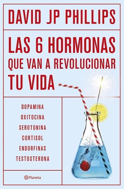 LAS SEIS HORMONAS QUE VAN A REVOLUCIONAR TU VIDA | 9788408287308 | JP PHILLIPS, DAVID | Llibreria Online de Banyoles | Comprar llibres en català i castellà online