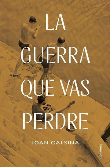 LA GUERRA QUE VAS PERDRE | 9788466432078 | CALSINA FORRELLAD, JOAN | Llibreria Online de Banyoles | Comprar llibres en català i castellà online