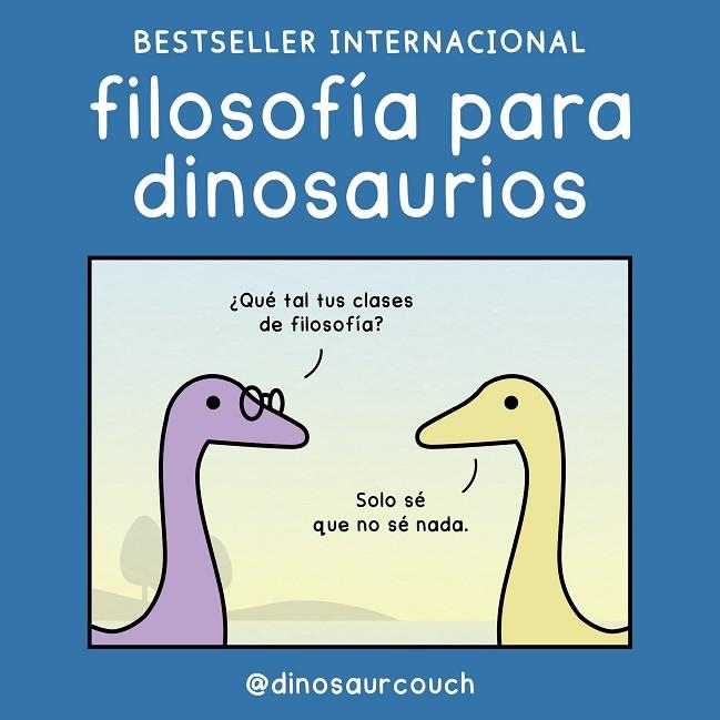 FILOSOFÍA PARA DINOSAURIOS | 9788419875532 | @DINOSAURCOUCH | Llibreria Online de Banyoles | Comprar llibres en català i castellà online