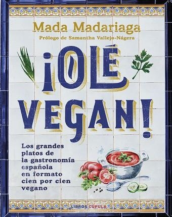 ¡OLÉ VEGAN! | 9788448041311 | MADARIAGA, MADA | Llibreria Online de Banyoles | Comprar llibres en català i castellà online