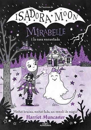 MIRABELLE 9 - LA MIRABELLE I LA CASA ENCANTADA | 9788419688613 | MUNCASTER, HARRIET | Llibreria Online de Banyoles | Comprar llibres en català i castellà online