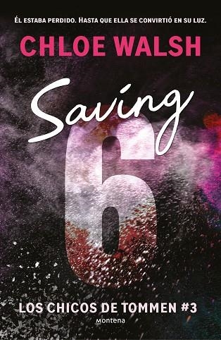 SAVING 6 (LOS CHICOS DE TOMMEN 3) | 9788419746979 | WALSH, CHLOE | Llibreria Online de Banyoles | Comprar llibres en català i castellà online