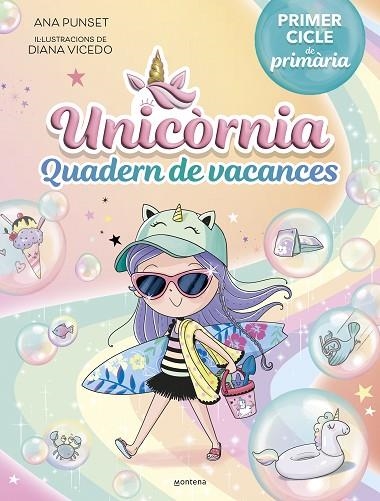 UNICÒRNIA - QUADERN DE VACANCES. PRIMER CICLE DE PRIMÀRIA | 9788419848840 | PUNSET, ANA | Llibreria L'Altell - Llibreria Online de Banyoles | Comprar llibres en català i castellà online - Llibreria de Girona