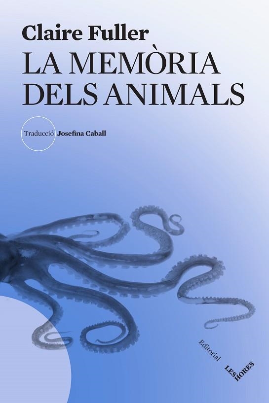 LA MEMÒRIA DELS ANIMALS | 9788412801019 | FULLER, CLAIRE | Llibreria Online de Banyoles | Comprar llibres en català i castellà online