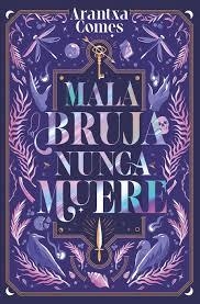 MALA BRUJA NUNCA MUERE | 9788419621443 | COMES, ARANTXA | Llibreria Online de Banyoles | Comprar llibres en català i castellà online