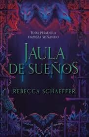 JAULA DE SUEÑOS | 9788419621382 | SCHAEFFER, REBECCA | Llibreria Online de Banyoles | Comprar llibres en català i castellà online