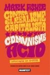 CONTRA EL REALISME CAPITALISTA, COMUNISME ACID | 9788419719430 | FISHER, MARK | Llibreria Online de Banyoles | Comprar llibres en català i castellà online