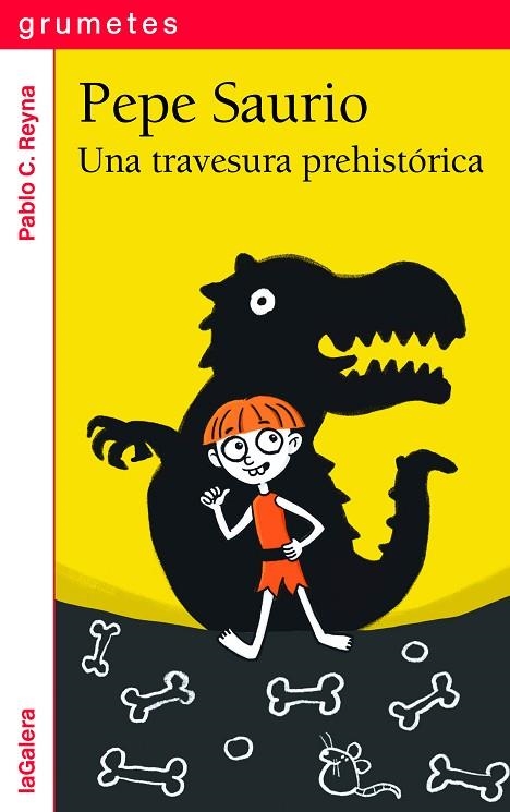 PEPE SAURIO 1. UNA TRAVESURA PREHISTÓRICA | 9788424675288 | PABLO C. REYNA | Llibreria Online de Banyoles | Comprar llibres en català i castellà online