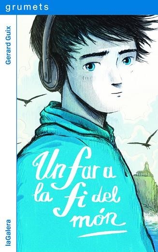 UN FAR A LA FI DEL MÓN | 9788424675318 | GUIX, GERARD | Llibreria Online de Banyoles | Comprar llibres en català i castellà online