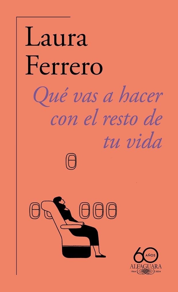 QUÉ VAS A HACER CON EL RESTO DE TU VIDA (60.º ANIVERSARIO DE ALFAGUARA) | 9788420478814 | FERRERO, LAURA | Llibreria L'Altell - Llibreria Online de Banyoles | Comprar llibres en català i castellà online - Llibreria de Girona