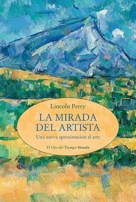 LA MIRADA DEL ARTISTA | 9788419942906 | PERRY, LINCOLN | Llibreria Online de Banyoles | Comprar llibres en català i castellà online