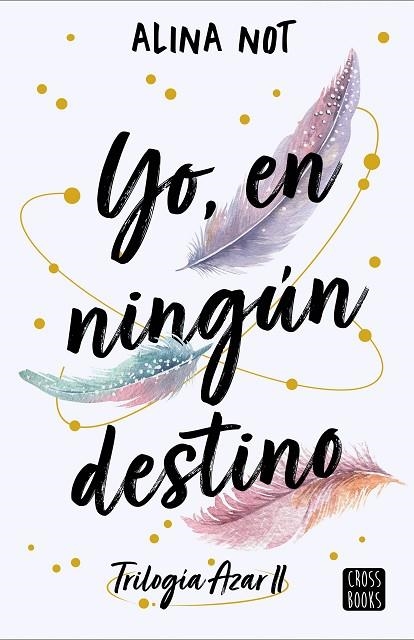 YO, EN NINGÚN DESTINO | 9788408288749 | NOT, ALINA | Llibreria Online de Banyoles | Comprar llibres en català i castellà online