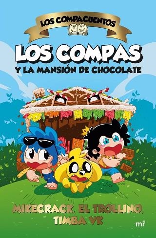 LOS COMPACUENTOS. LOS COMPAS Y LA MANSIÓN DE CHOCOLATE | 9788427052185 | MIKECRACK, EL TROLLINO Y TIMBA VK | Llibreria Online de Banyoles | Comprar llibres en català i castellà online