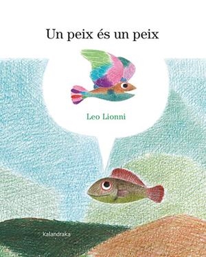 UN PEIX ÉS UN PEIX | 9788418558900 | LIONNI, LEO | Llibreria Online de Banyoles | Comprar llibres en català i castellà online