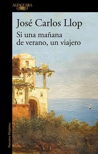 SI UNA MAÑANA DE VERANO, UN VIAJERO | 9788420432656 | LLOP, JOSÉ CARLOS | Llibreria Online de Banyoles | Comprar llibres en català i castellà online