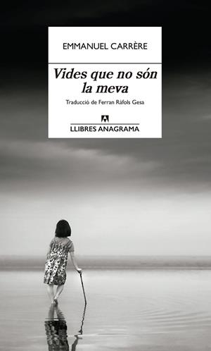 VIDES QUE NO SÓN LA MEVA | 9788433926333 | CARRÈRE, EMMANUEL | Llibreria Online de Banyoles | Comprar llibres en català i castellà online