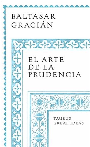 EL ARTE DE LA PRUDENCIA (SERIE GREAT IDEAS) | 9788430626649 | GRACIÁN, BALTASAR | Llibreria Online de Banyoles | Comprar llibres en català i castellà online