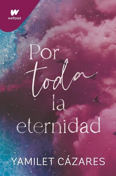 POR TODA LA ETERNIDAD (TE AMARÉ 2) | 9788419501622 | CÁZARES, YAMILET | Llibreria Online de Banyoles | Comprar llibres en català i castellà online