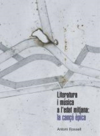 LITERATURA I MÚSICA A L'EDAT MITJANA: LA CANÇÓ ÈPICA | 9788495055934 | ROSSELL MAYO, ANTONI | Llibreria Online de Banyoles | Comprar llibres en català i castellà online