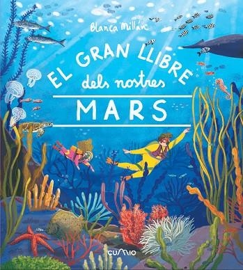 EL GRAN LLIBRE DELS NOSTRES MARS | 9788482896700 | MILLAN, BLANCA | Llibreria Online de Banyoles | Comprar llibres en català i castellà online