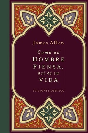 COMO UN HOMBRE PIENSA, ASÍ ES SU VIDA (CARTONÉ) | 9788497775694 | ALLEN, JAMES | Llibreria Online de Banyoles | Comprar llibres en català i castellà online