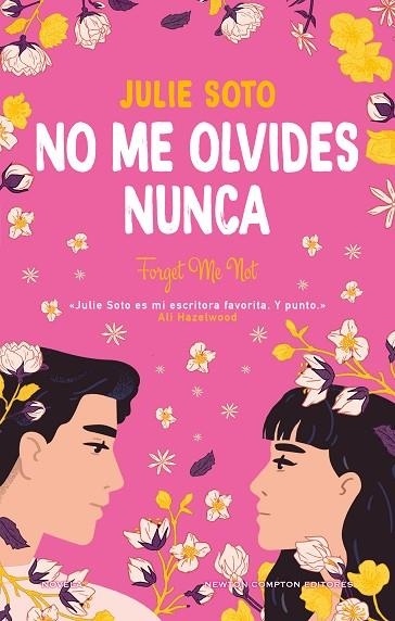 NO ME OLVIDES NUNCA. UNA BODA, MUCHAS FLORES Y DOS EXS. LA NOVELA ROMÁNTICA QUE | 9788410080188 | SOTO, JULIE | Llibreria Online de Banyoles | Comprar llibres en català i castellà online