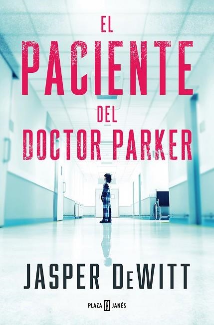 EL PACIENTE DEL DOCTOR PARKER | 9788401033131 | DEWITT, JASPER | Llibreria Online de Banyoles | Comprar llibres en català i castellà online