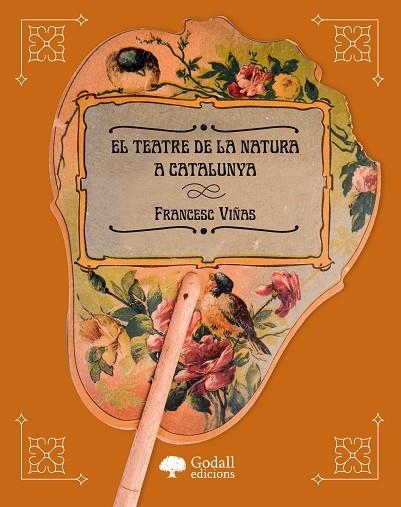 EL TEATRE DE LA NATURA A CATALUNYA | 9788412843323 | VIÑAS FAURA, FRANCESC | Llibreria Online de Banyoles | Comprar llibres en català i castellà online