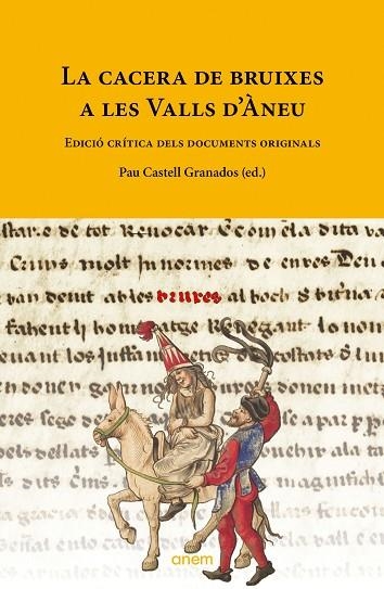 CACERA DE BRUIXES A LES VALLS D'ÀNEU, LA | 9788418865435 | CASTELL GRANADOS, PAU (ED.) | Llibreria Online de Banyoles | Comprar llibres en català i castellà online