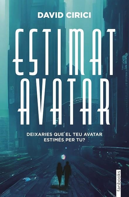 ESTIMAT AVATAR | 9788410028227 | CIRICI, DAVID | Llibreria Online de Banyoles | Comprar llibres en català i castellà online