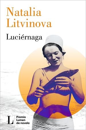 LUCIÉRNAGA (PREMIO LUMEN 2024) | 9788426426864 | LITVINOVA, NATALIA | Llibreria Online de Banyoles | Comprar llibres en català i castellà online