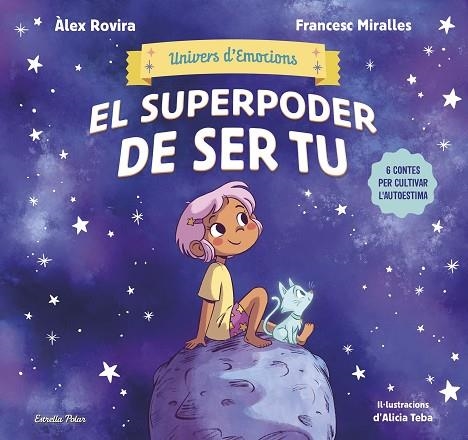 UNIVERS D'EMOCIONS 1. EL SUPERPODER DE SER TU | 9788413899022 | ROVIRA, ÁLEX/MIRALLES, FRANCESC | Llibreria Online de Banyoles | Comprar llibres en català i castellà online