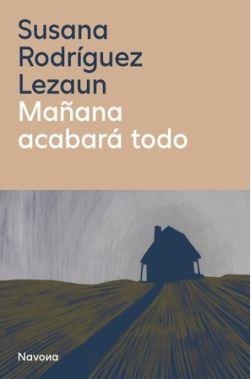 MAÑANA ACABARA TODO | 9788410180093 | RODRIGUEZ LEZAUN, SUSANA | Llibreria Online de Banyoles | Comprar llibres en català i castellà online