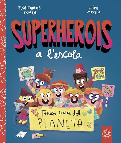 SUPERHEROIS A'LESCOLA. TENEN CURA DEL PLANETA | 9788412221480 | ROMÁN, JOSE CARLOS | Llibreria L'Altell - Llibreria Online de Banyoles | Comprar llibres en català i castellà online - Llibreria de Girona