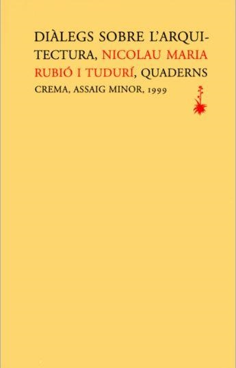 DIÀLEGS SOBRE L'ARQUITECTURA | 9788477272632 | RUBIÓ TUDURÍ, NICOLAU MARIA | Llibreria Online de Banyoles | Comprar llibres en català i castellà online