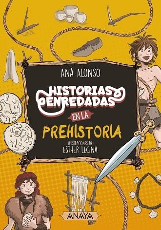 HISTORIAS ENREDADAS EN LA PREHISTORIA | 9788414334560 | ALONSO, ANA | Llibreria Online de Banyoles | Comprar llibres en català i castellà online