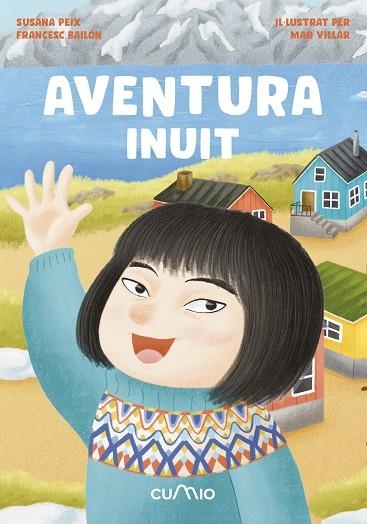 AVENTURA INUIT | 9788482896830 | PEIX CRUZ, SUSANA/BAILÓN, FRANCESC | Llibreria Online de Banyoles | Comprar llibres en català i castellà online